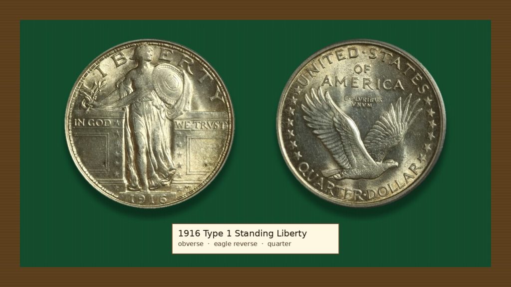 Real 1916 Type 1 Standing Liberty quarter: Liberty with olive branch and shield, date 1916 on the pedestal; reverse eagle in flight, QUARTER DOLLAR